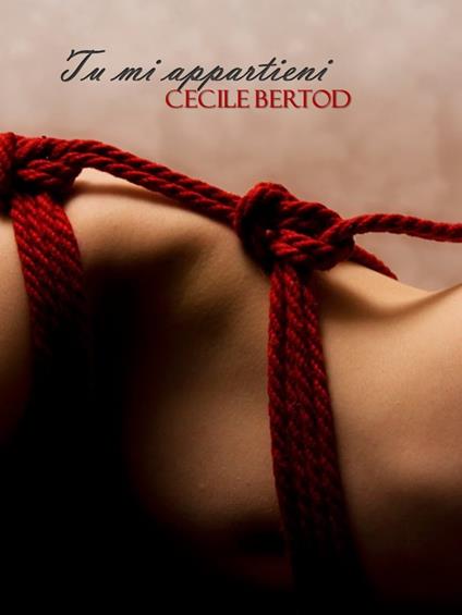 Tu mi appartieni - Cecile Bertod - ebook