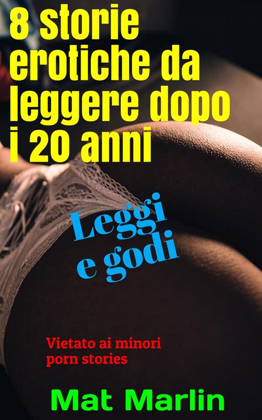 8 Storie Erotiche da leggere dopo i 20 anni - Mat Marlin - ebook