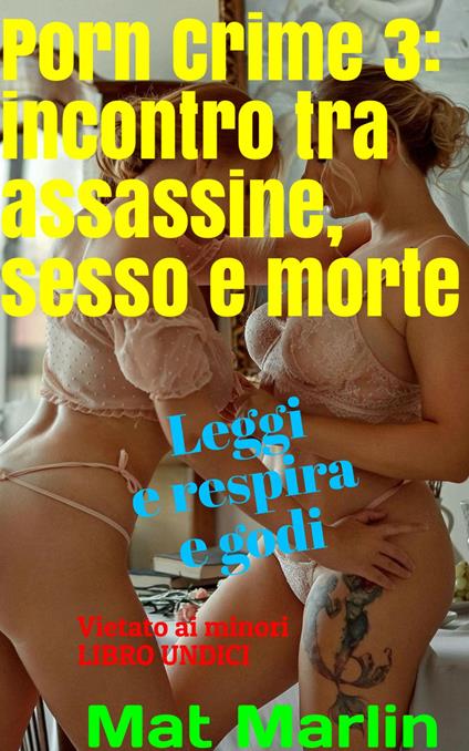 Porn Crime 3: Incontro tra assassine, sesso e morte - Mat Marlin - ebook