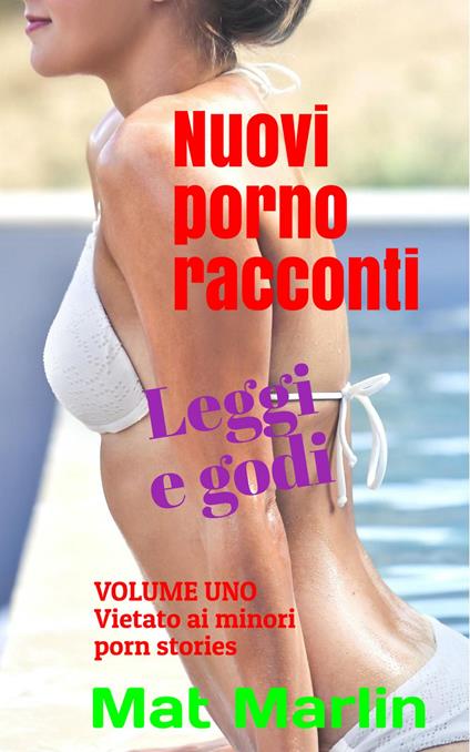 Nuovi porno racconti volume uno - Mat Marlin - ebook