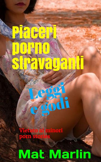 Piaceri porno stravaganti - Mat Marlin - ebook