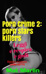 Porn Crime 2: Porn stars killers