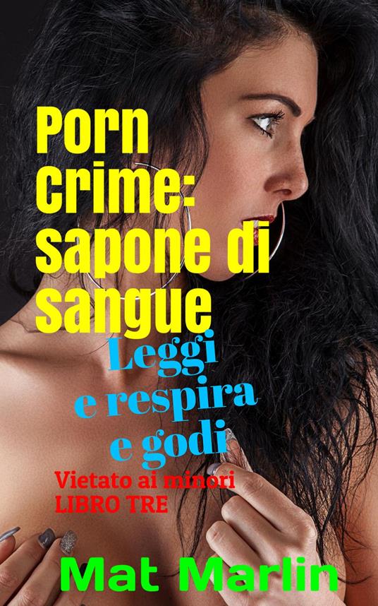 Porn Crime: Sapone di sangue - Mat Marlin - ebook