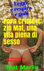 Porn Crime 4: Zio Mat, una vita piena di sesso