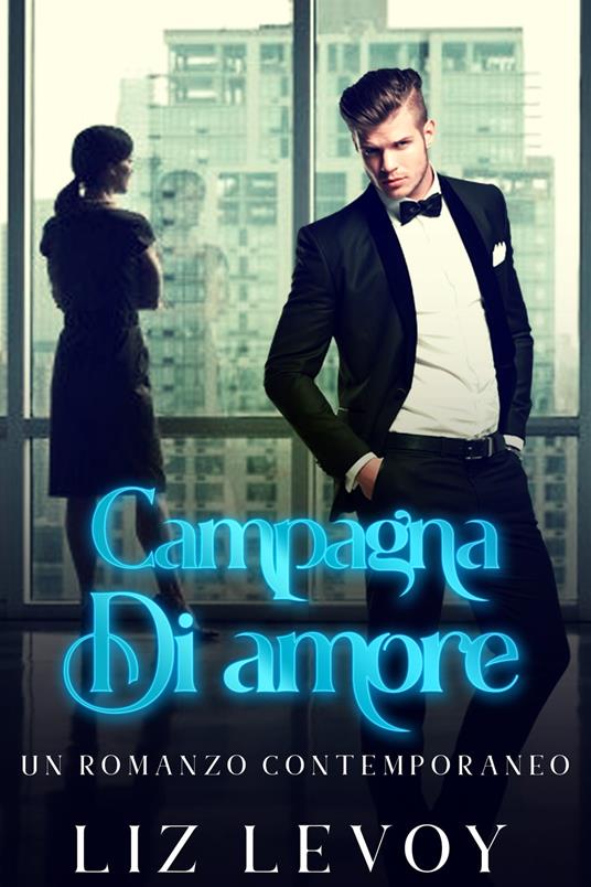 Campagna Di amore - Liz Levoy - ebook