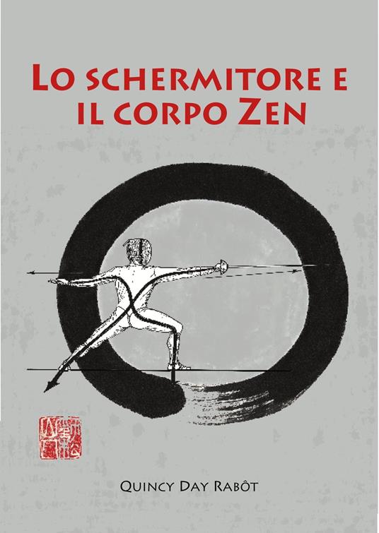 Lo schermitore e il corpo Zen - Quincy D. Rabot - ebook