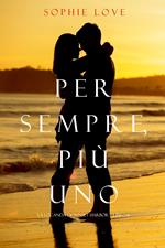 Per Sempre, Più Uno (La Locanda di Sunset Harbor — Libro 6)