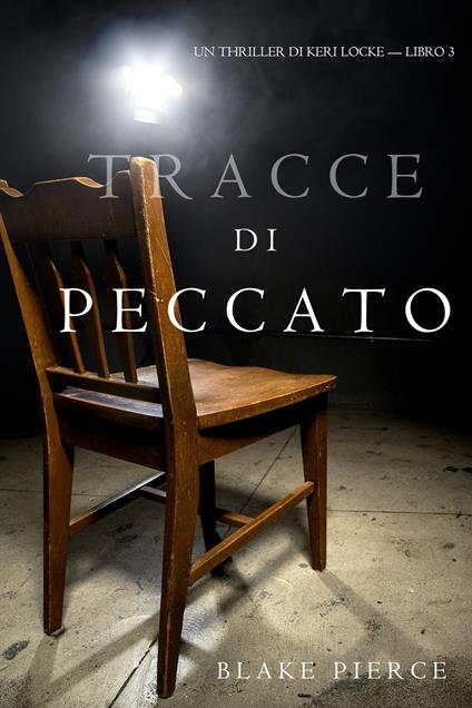 Tracce di Peccato (Un Thriller di Keri Locke — Libro 3) - Blake Pierce - ebook