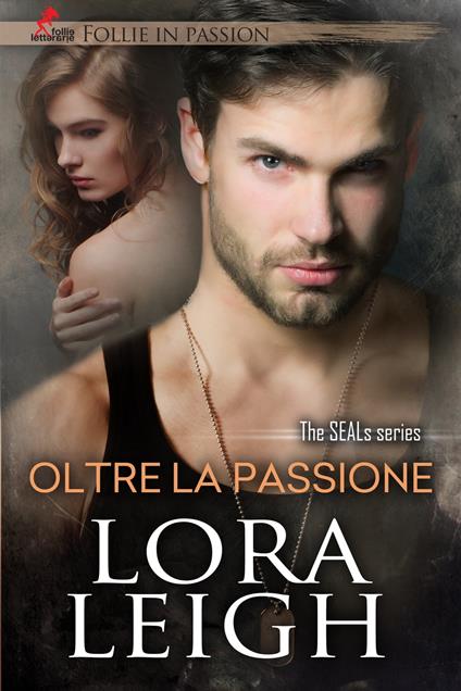 Oltre la Passione - Lora Leigh - ebook