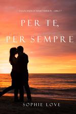 Per Te, per Sempre (La Locanda di Sunset Harbor – Libro 7)