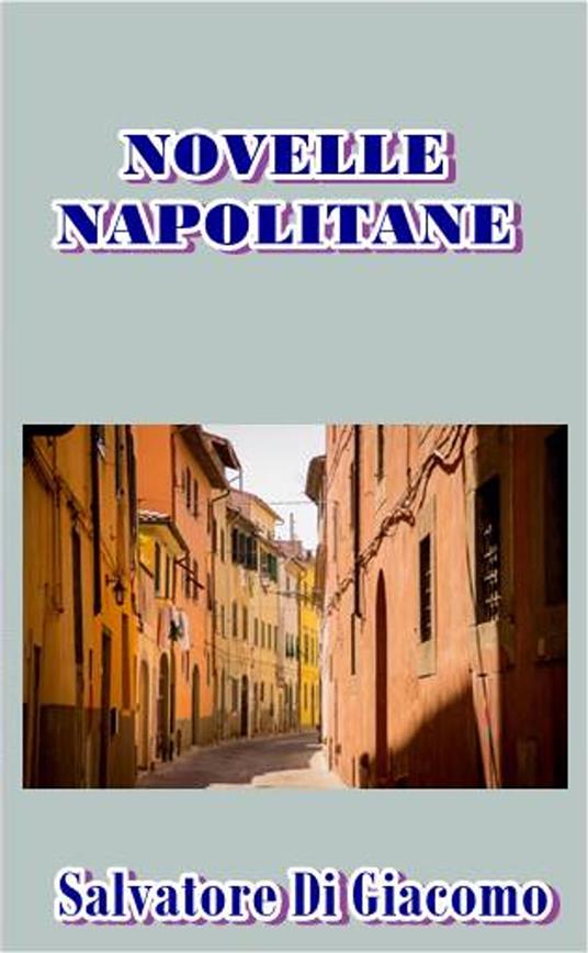 Novelle Napolitane - Salvatore Di Giacomo - ebook