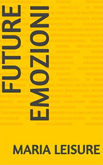 Future emozioni - Maria Leisure - ebook