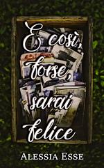 E così, forse, sarai felice