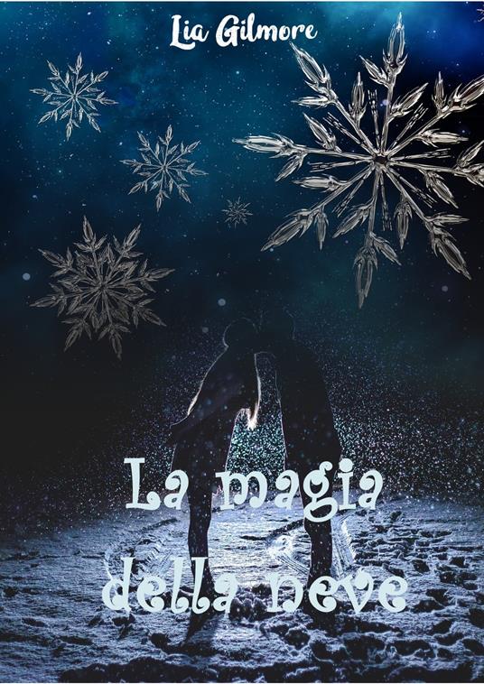 La magia della neve - Lia Gilmore - ebook