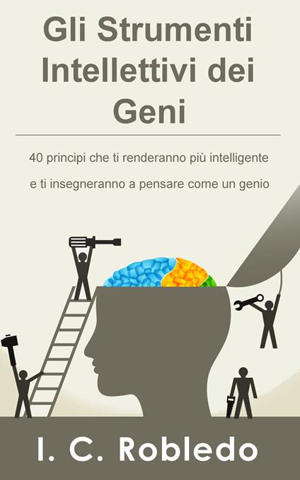 Gli Strumenti Intellettivi dei Geni - I. C. Robledo - ebook