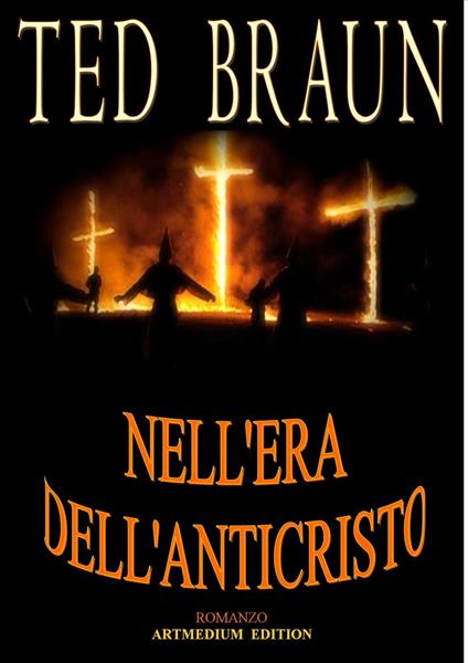 NELL'ERA DELL'ANTICRISTO - Ted Braun - ebook