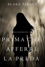 Prima Che Afferri La Preda (Un Mistero di Mackenzie White — Libro 9)