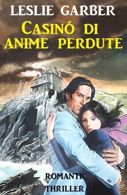 Casinó di anime perdute - Leslie Garber - ebook