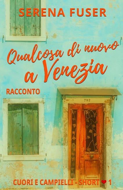 Qualcosa di nuovo a Venezia - Serena Fuser - ebook