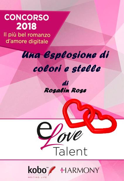 Una Esplosione di colori e stelle - Rosalin Rose - ebook