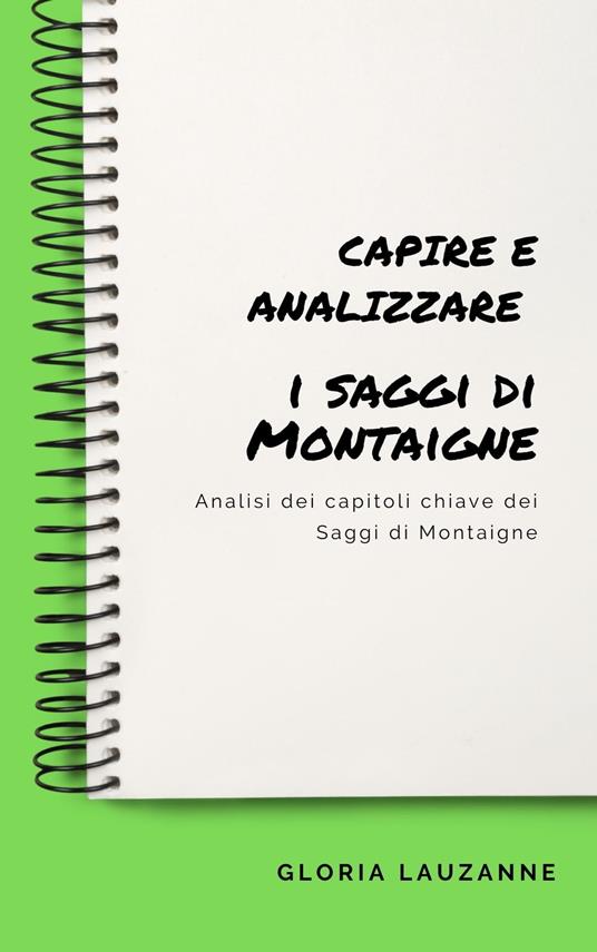 Capire e analizzare i saggi di Montaigne - Gloria Lauzanne - ebook