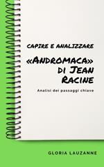 Capire e analizzare «Andromaca» di Jean Racine