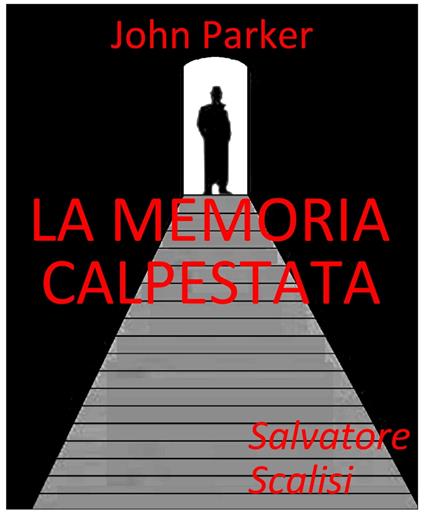 La memoria calpestata - Salvatore Scalisi - ebook