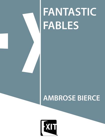 FANTASTIC FABLES - Ambrose Bierce - ebook