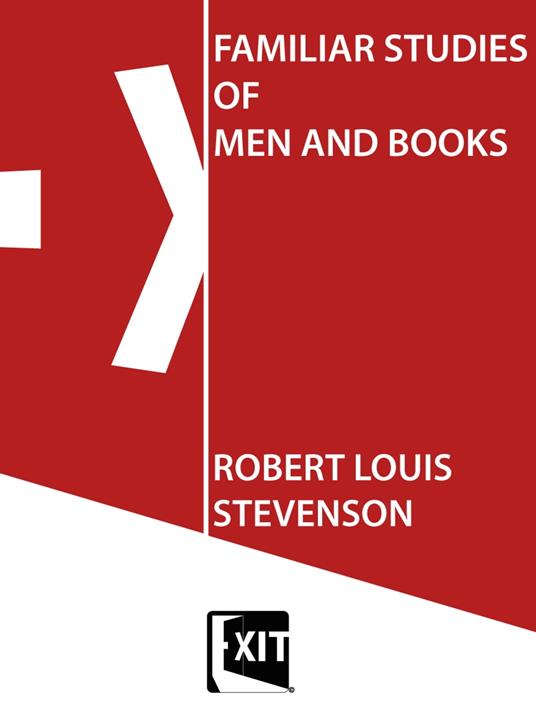 FAMILIAR STUDIES OF MEN AND BOOKS - Robert Louis Stevenson - ebook