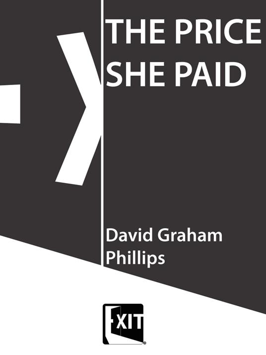 THE PRICE SHE PAID - David Graham Phillips - ebook