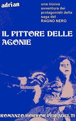 IL PITTORE DELLE AGONIE