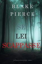 Se Lei Scappasse (Un giallo di Kate Wise – Libro 3)