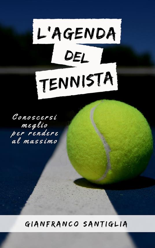 L'AGENDA DEL TENNISTA - Gianfranco Santiglia - ebook