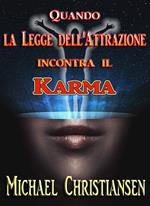 Quando la Legge dell'Attrazione incontra il Karma