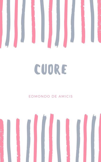 CUORE - Edmondo De Amicis - ebook