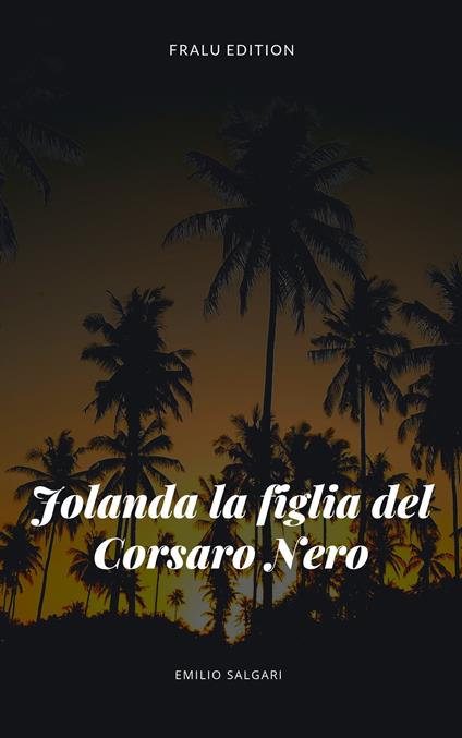 Jolanda la figlia del Corsaro Nero - Emilio Salgari - ebook