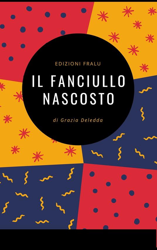 Il fanciullo nascosto - Grazia Deledda - ebook