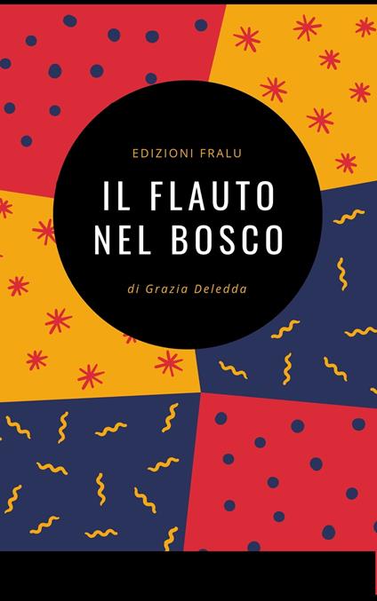 Il flauto nel bosco - Grazia Deledda - ebook