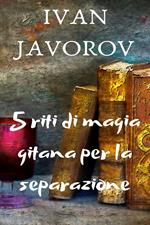 5 Riti di Magia Gitana per la separazione