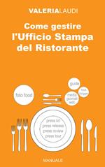 Come gestire l'Ufficio Stampa del Ristorante