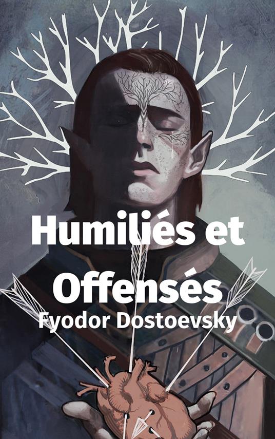 Umiliati e Offesi - Fedor Michajlov Dostoevskij - ebook