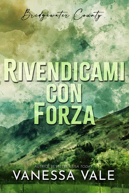 Rivendicami con forza - Vanessa Vale - ebook