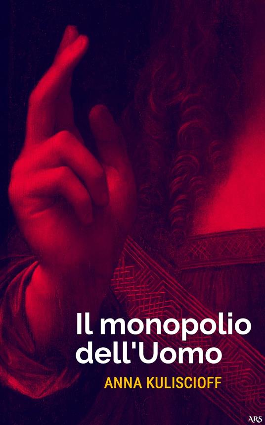 Il monopolio dell'uomo - Anna Kuliscioff - ebook