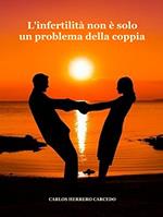 L'infertilità non è solo un problema della coppia