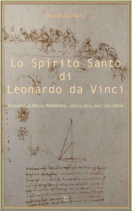 Lo Spirito Santo di Leonardo da Vinci - marcello macri - ebook