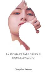 La Storia di Tae-Hyung: Il fiume Selvaggio (Versione 1)