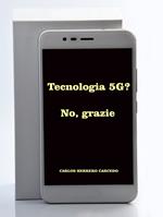 Tecnologia 5G? No, Grazie