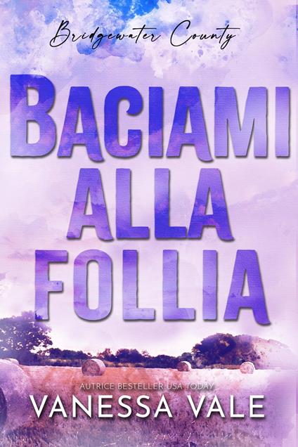 Baciami alla follia - Vanessa Vale - ebook