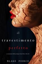 Il Travestimento Perfetto (Un emozionante thriller psicologico di Jessie Hunt—Libro Dieci)