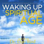 Waking Up in the Spiritual Age